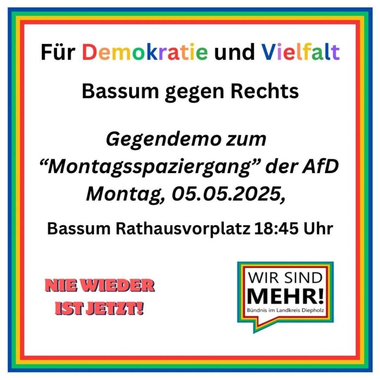 Werbebild mit Überschrift "Für Demokratie und Vielfalt - Bassum gegen Rechts" und Text "Gegendemo zum Montagsspaziergang der AfD, MOntag, 05.05.2025, Bassum Rathausvorplatz 18:45 Uhr".