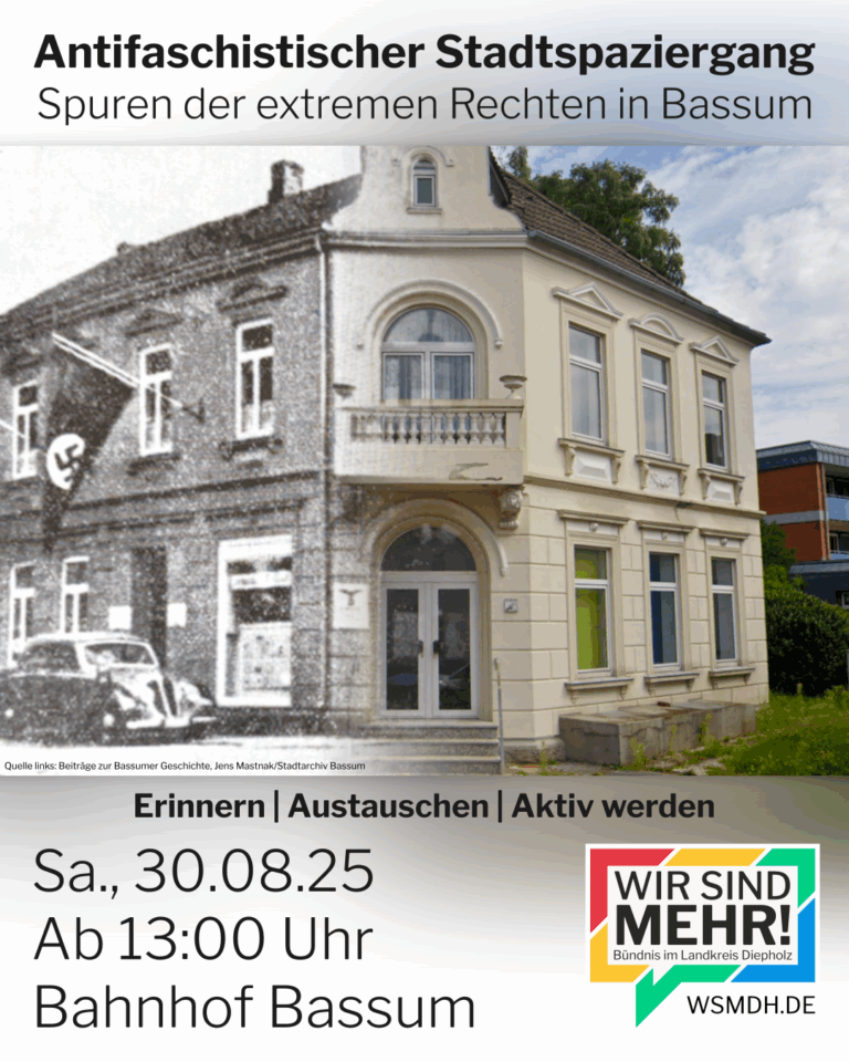 Bild mit Titel: "Antifaschistischer Stadtspaziergang - Spuren der extremen Rechten in Bassum", darunter ein Foto eines Hauses in Bassum. Auf der linken Seite historisches Foto des Hauses mit einer Hakenkreuzfahne, die aus dem Fenster hängt, auf der rechten Seite ein Foto aus der heutigen Zeit. Darunter Text: "Erinnern | Austauschen | Aktiv werden: Sa., 30.08.25, ab 13:00 Uhr, Bahnhof Bassum" und das Logo von Wir sind mehr.